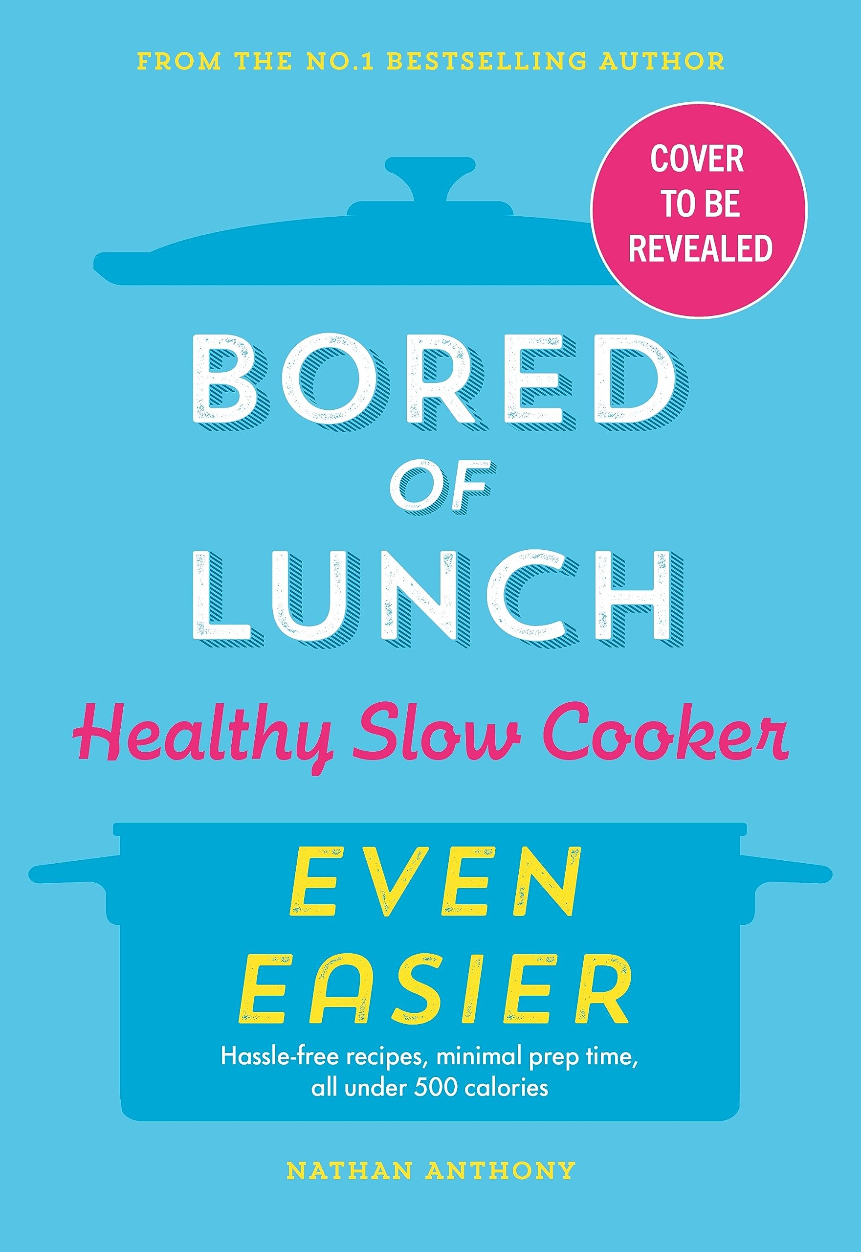 Bored of Lunch Healthy Slow Cooker: Even Easier: Recipes with minimal prep, all under 500 calories (Kindle Edition)