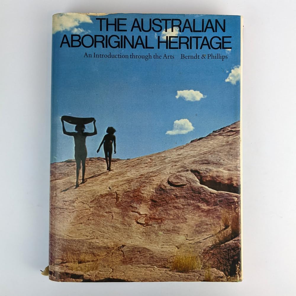 THE AUSTRALIAN ABORIGINAL HERITAGE. An Introduction through the Arts. (Hardcover)