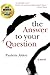 The Answer to Your Question Paperback January 17, 2013