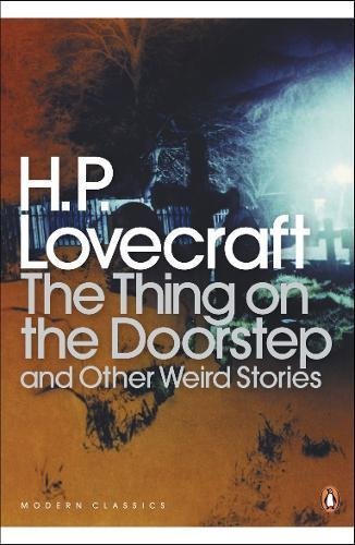 The Thing on the Doorstep and Other Weird Stories (Penguin Modern Classics) by Lovecraft, H. P. (2003) Paperback