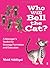 Who Will Bell the Cat?: A M...