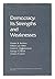 Democracy : its Strengths and Weaknesses / Charles B. Renfrew ... [Et Al. ] ; with an Introduction by Andrew R. Cecil ; Edited by W. Lawson Taitte