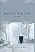 When the Snow Flies by Laurie Alice Eakes (2013-01-22)