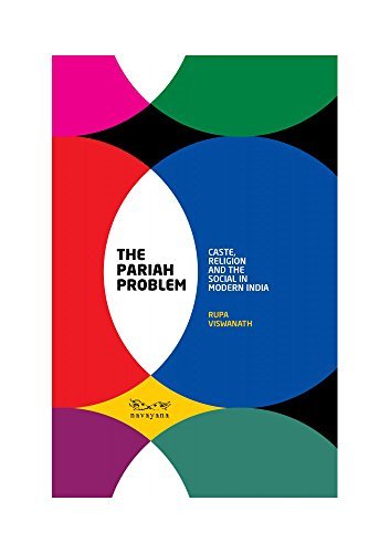 The Pariah Problem: Caste, Religion, and the Social in Modern India (Paperback)