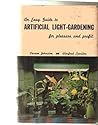 An Easy Guide to Artificial Light Gardening for Pleasure and Profit