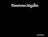 Tomorrows Magellan Tomorrows Magellan