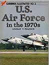 U.S. Air Force in the 1970s - Warbirds Illustrated No. 3