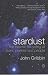Stardust (Penguin Press Science) by Gribbin John Gribbin Mary (2001-09-06) Paperback