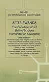 After Rwanda: The Coordination of United Nations Humanitarian Assistance