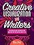 Creative Visualization for Writers: An Interactive Guide for Bringing Your Book Ideas and Your Writing Career to Life by Nina Amir (2016-10-18)