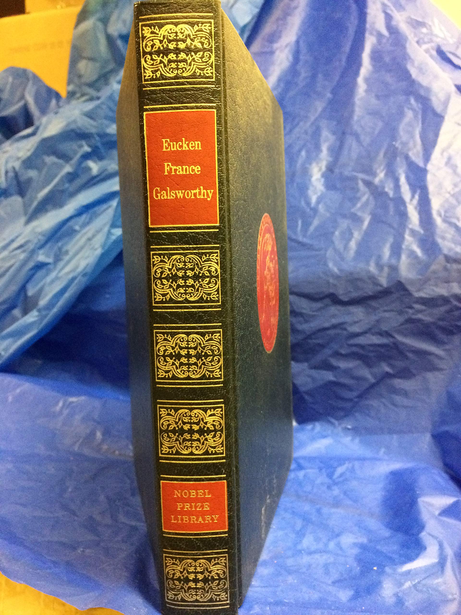 NOBEL PRIZE LIBRARY: EUCKEN, FRANCE, GALSWORTHY (Unknown Binding)
