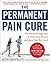 The Permanent Pain Cure: Th...