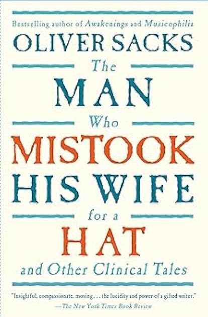 The Man Who Mistook His Wife for a Hat and Other Clinical Tales
