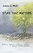 Stuff That Matters by James G. Watt (2013-05-20)