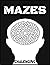 Challenging Mazes: 50 Mind-...