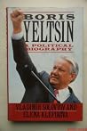 Boris Yeltsin: A Political Biography Boris Yeltsin: A Political Biography