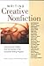 Writing Creative Nonfiction: Instruction and Insights from Teachers of the Associated Writing Programs