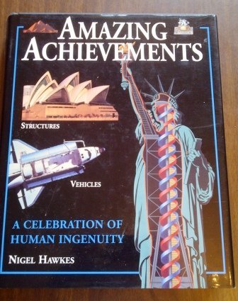 Amazing Achievements: A Celebration of Human Ingenuity (Hardcover)