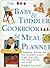 The Baby And Toddler Cookbook And Meal Planner