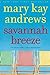 Savannah Breeze by Andrews, Mary Kay (2012) Paperback by Mary Kay Andrews