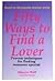 Fifty Ways to Find a Lover: Proven Techniques for Finding Someone Special