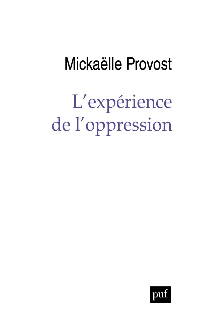 L'expérience de l'oppression: Une phénoménologie du racisme et du sexisme (Paperback)
