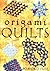Origami Quilts by Tomoko Fuse (2001-05-24)