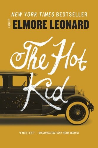The Hot Kid by Elmore Leonard