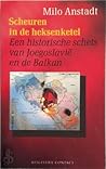Scheuren in de heksenketel: Een historische schets van Joegoslavië en de Balkan (Dutch Edition)