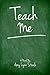 Teach Me by Amy Lynn Steele (2012-06-10)