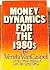 Money Dynamics for the 1980's