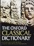 The Oxford Classical Dictionary 4th (fourth) by Hornblower, Simon, Spawforth, Antony, Eidinow, Esther (2012) Hardcover