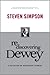 Rediscovering Dewey by Steven Simpson