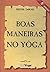 BOAS MANEIRAS NO YOGA