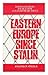 Eastern Europe since Stalin...