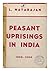 Peasant uprisings in India,...