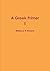 Greek primer by Wallace N Stearns (2013-07-05)