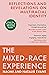 Vintage The Mixed-Race Experience Reflections and Revelations on Multicultural Identity.