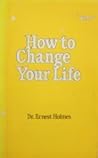 How to Change Your Life