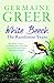 (White Beech: The Rainforest Years) [By: Greer, Germaine] [Jan, 2015]