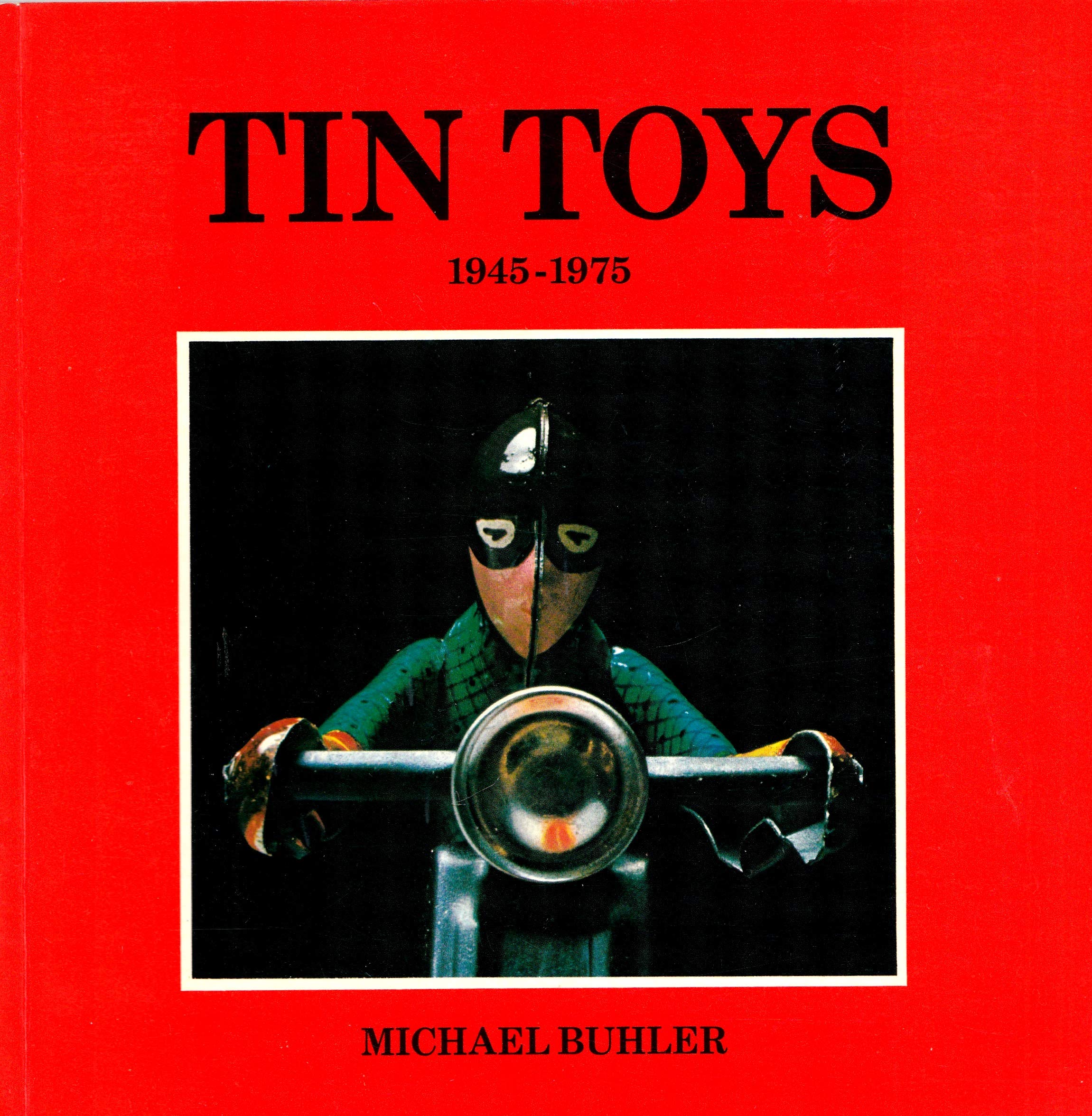 Tin Toys, 1945-75 (Paperback)