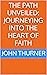 The Path Unveiled: Journeying into the Heart of Faith