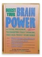 Boost Your Brain Power: A Total Program to Sharpen Your Thinking and Age-Proof Your Mind (Hardcover)