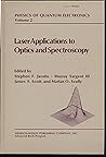Laser applications to optics and spectroscopy: Based on lectures of the July 8-20, 1973, Summer School, Crystal Mountain, Washington (Physics of quantum electronics) Laser applications to optics and spectroscopy: Based on lectures of the July 8-20, 1973, Summer School, Crystal Mountain, Washington (Physics of quantum electronics)