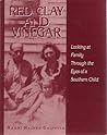 Red Clay and Vinegar: Looking at Family Through the Eyes of a Southern Child