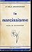 LE NARCISSISME : ESSAIS DE PSYCHANALYSE - BIBLIOTHEQUE SCIENTIFIQUE / COLLECTION "SCIENCE DE L'HOMME".
