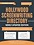 Hollywood Screenwriting Directory Fall/Winter: A Specialized Resource for Discovering Where & How to Sell Your Screenplay (2016-10-10)