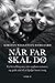 Når far skal dø by Kirsten Wallentin Damgaard