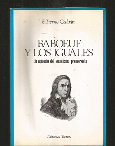 Baboeuf Y Los Iguales: Un Episodio Del Socialismo Premarxista (Paperback)