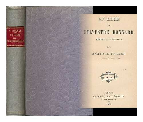 Le crime de Sylvestre Bonnard, membre de l'institut / Anatole France